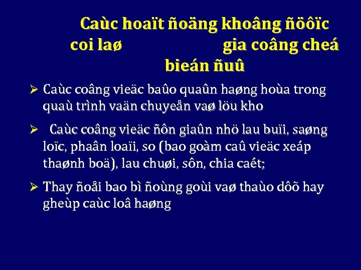 Caùc hoaït ñoäng khoâng ñöôïc coi laø gia coâng cheá bieán ñuû Ø Caùc