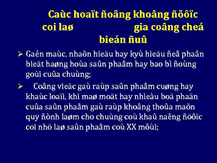 Caùc hoaït ñoäng khoâng ñöôïc coi laø gia coâng cheá bieán ñuû Ø Gaén