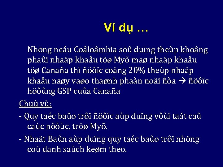 Ví dụ … Nhöng neáu Coâloâmbia söû duïng theùp khoâng phaûi nhaäp khaåu töø