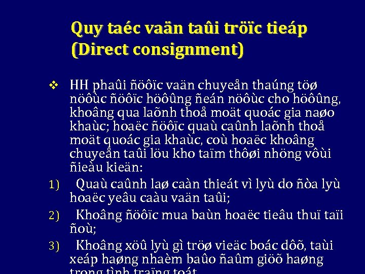 Quy taéc vaän taûi tröïc tieáp (Direct consignment) v HH phaûi ñöôïc vaän chuyeån