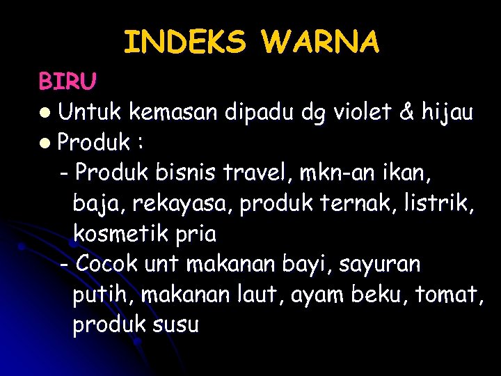 INDEKS WARNA BIRU l Untuk kemasan dipadu dg violet & hijau l Produk :