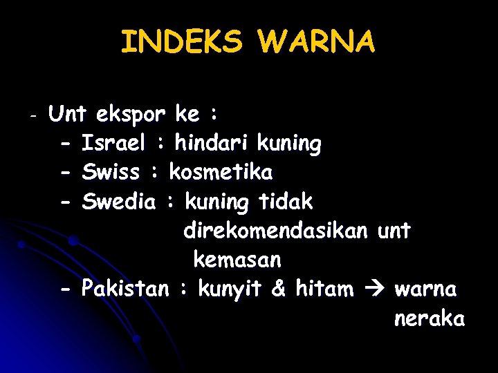 INDEKS WARNA - Unt ekspor ke : - Israel : hindari kuning - Swiss
