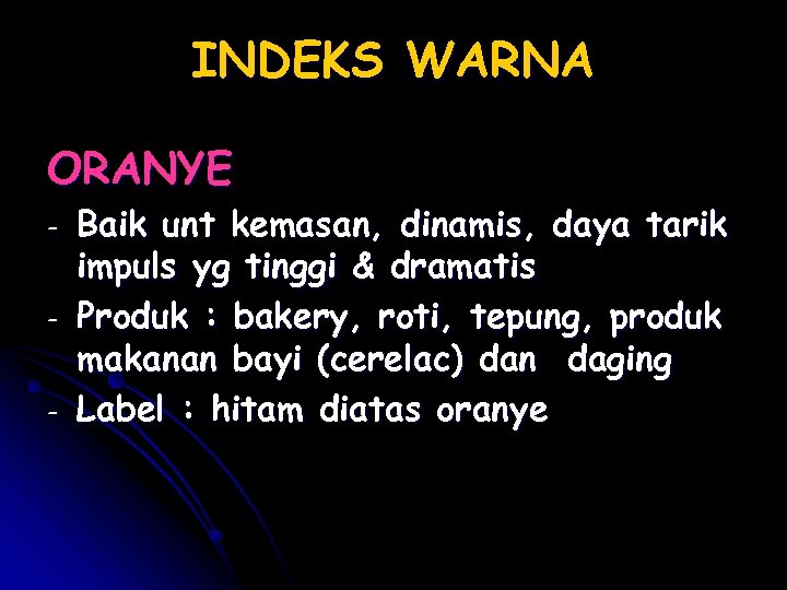 INDEKS WARNA ORANYE - Baik unt kemasan, dinamis, daya tarik impuls yg tinggi &