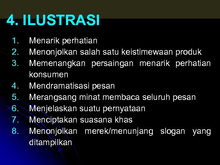 4. ILUSTRASI 1. 2. 3. 4. 5. 6. 7. 8. Menarik perhatian Menonjolkan salah