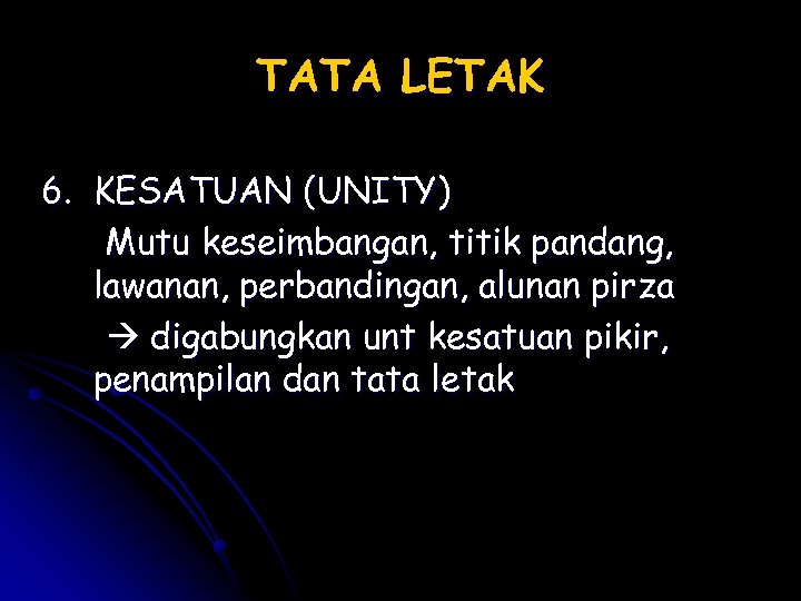 TATA LETAK 6. KESATUAN (UNITY) Mutu keseimbangan, titik pandang, lawanan, perbandingan, alunan pirza digabungkan
