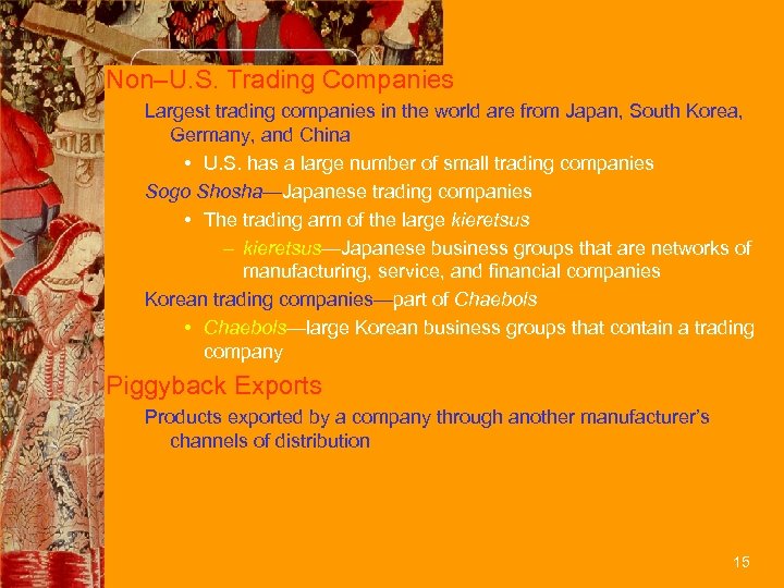 Non–U. S. Trading Companies Largest trading companies in the world are from Japan, South