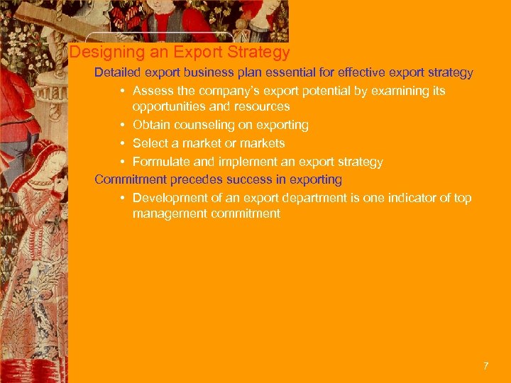 Designing an Export Strategy Detailed export business plan essential for effective export strategy •