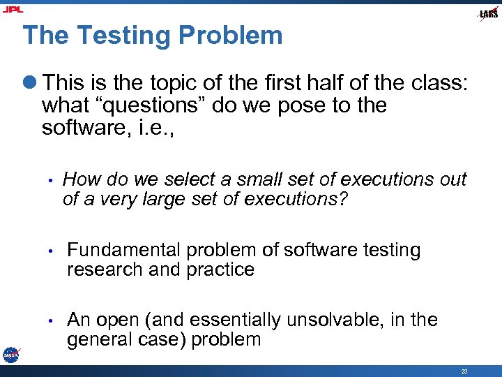 The Testing Problem l This is the topic of the first half of the