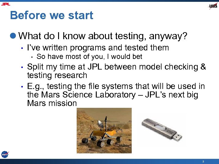 Before we start l What do I know about testing, anyway? • I’ve written