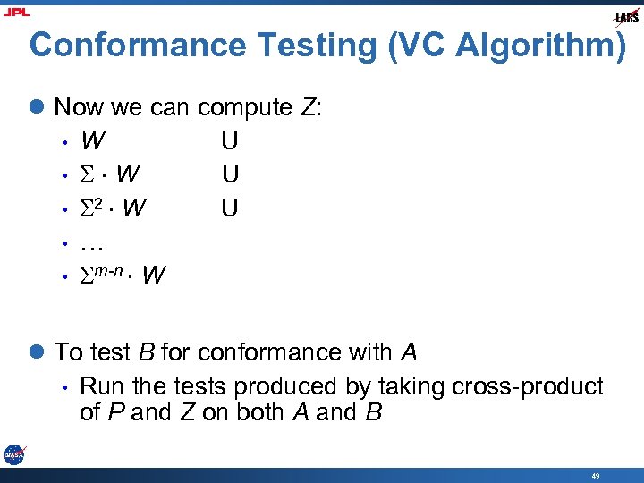 Conformance Testing (VC Algorithm) l Now we can compute Z: • W U •