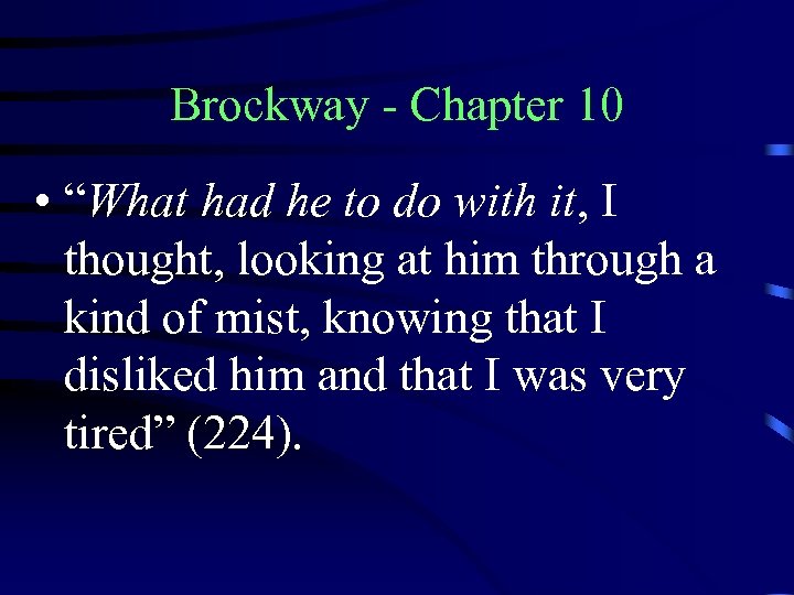 Brockway - Chapter 10 • “What had he to do with it, I thought,