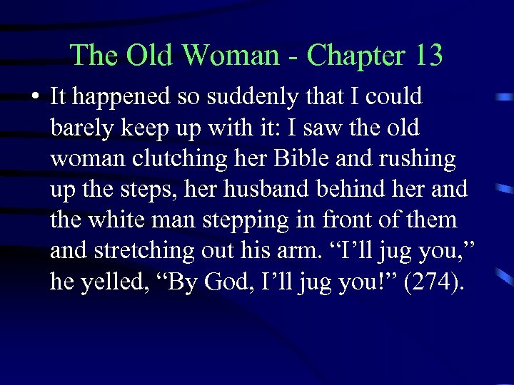 The Old Woman - Chapter 13 • It happened so suddenly that I could