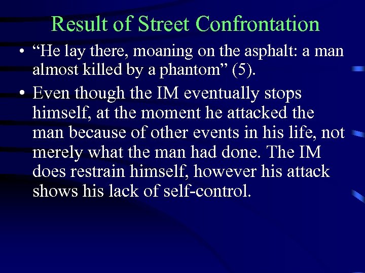 Result of Street Confrontation • “He lay there, moaning on the asphalt: a man