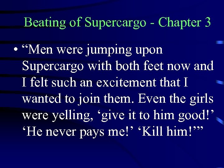 Beating of Supercargo - Chapter 3 • “Men were jumping upon Supercargo with both