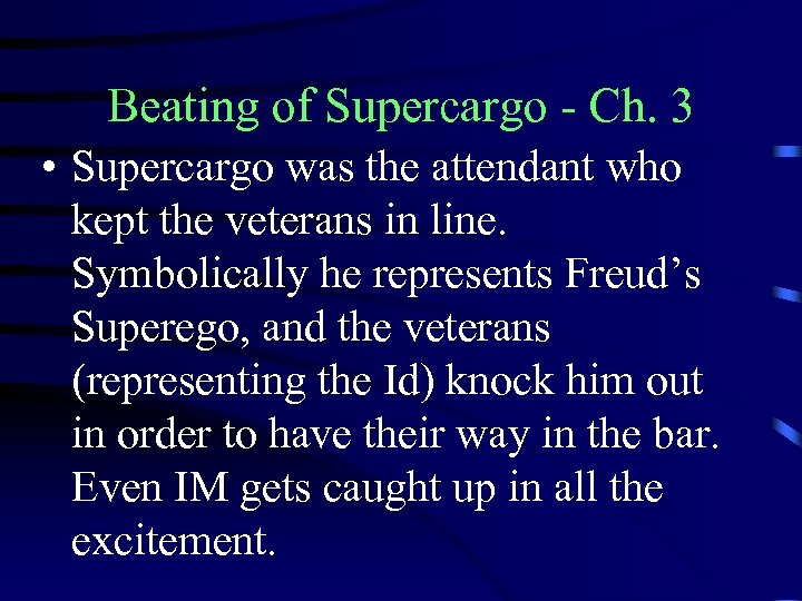Beating of Supercargo - Ch. 3 • Supercargo was the attendant who kept the
