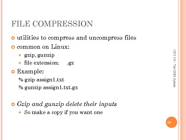 FILE COMPRESSION utilities to compress and uncompress files common on Linux: CSCI 330 -