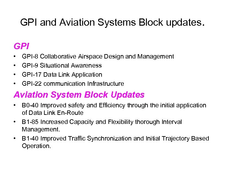 GPI and Aviation Systems Block updates. GPI • • GPI-8 Collaborative Airspace Design and
