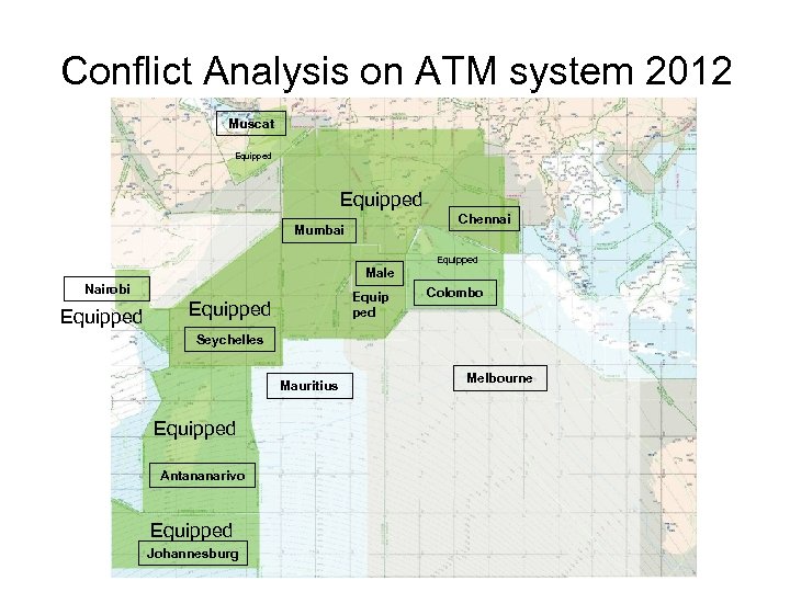 Conflict Analysis on ATM system 2012 Muscat Equipped Chennai Mumbai Equipped Male Nairobi Equipped