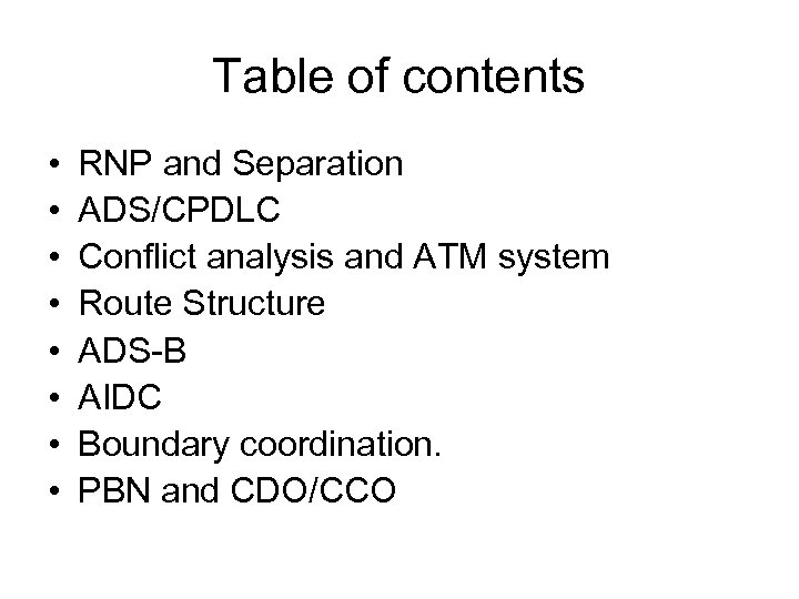 Table of contents • • RNP and Separation ADS/CPDLC Conflict analysis and ATM system