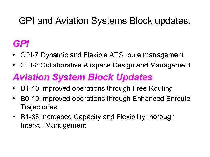 GPI and Aviation Systems Block updates. GPI • GPI-7 Dynamic and Flexible ATS route