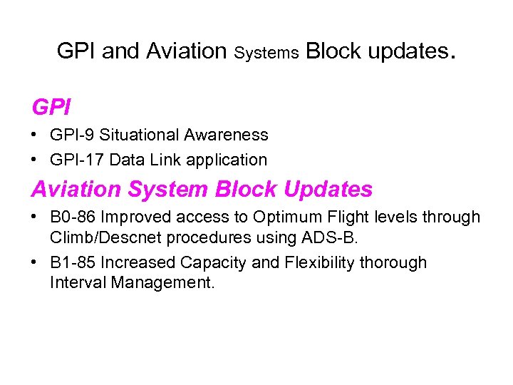 GPI and Aviation Systems Block updates. GPI • GPI-9 Situational Awareness • GPI-17 Data