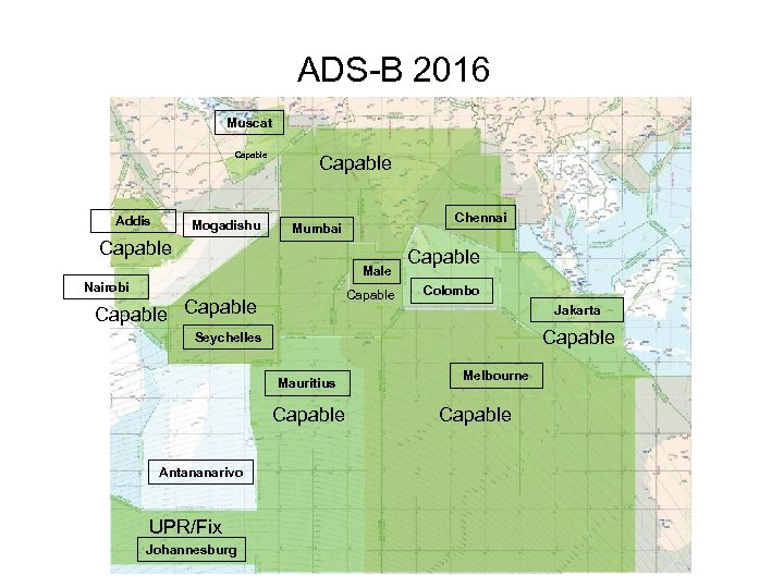 ADS-B 2016 Muscat Capable Addis Mogadishu Capable Chennai Mumbai Capable Male Nairobi Capable Colombo