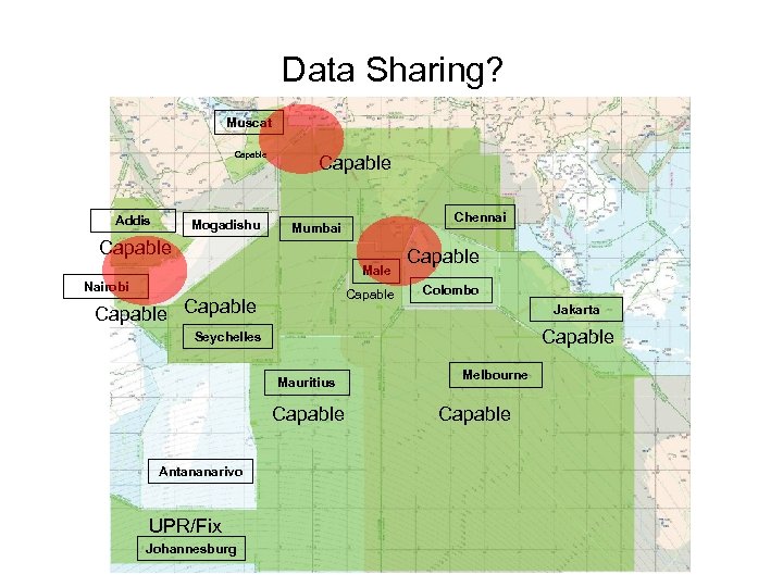 Data Sharing? Muscat Capable Addis Mogadishu Capable Chennai Mumbai Capable Male Nairobi Capable Colombo