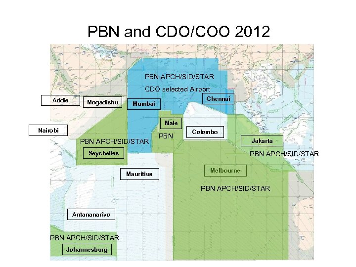 PBN and CDO/COO 2012 PBN APCH/SID/STAR CDO selected Airport Addis Mogadishu Chennai Mumbai Male