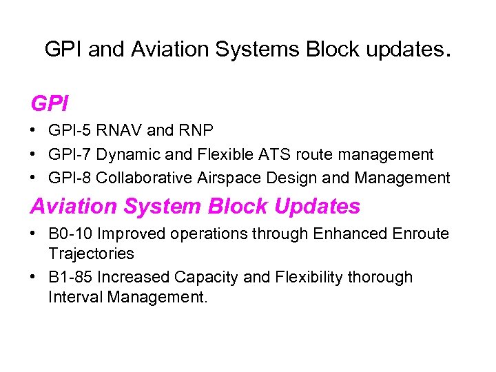 GPI and Aviation Systems Block updates. GPI • GPI-5 RNAV and RNP • GPI-7