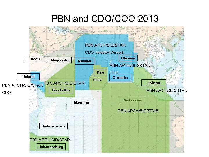 PBN and CDO/COO 2013 PBN APCH/SID/STAR CDO selected Airport Addis Mogadishu Chennai Mumbai PBN