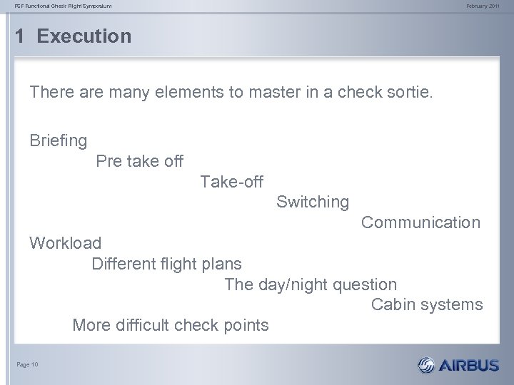 FSF Functional Check Flight Symposium February 2011 1 Execution There are many elements to