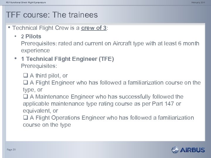 FSF Functional Check Flight Symposium February 2011 TFF course: The trainees • Technical Flight