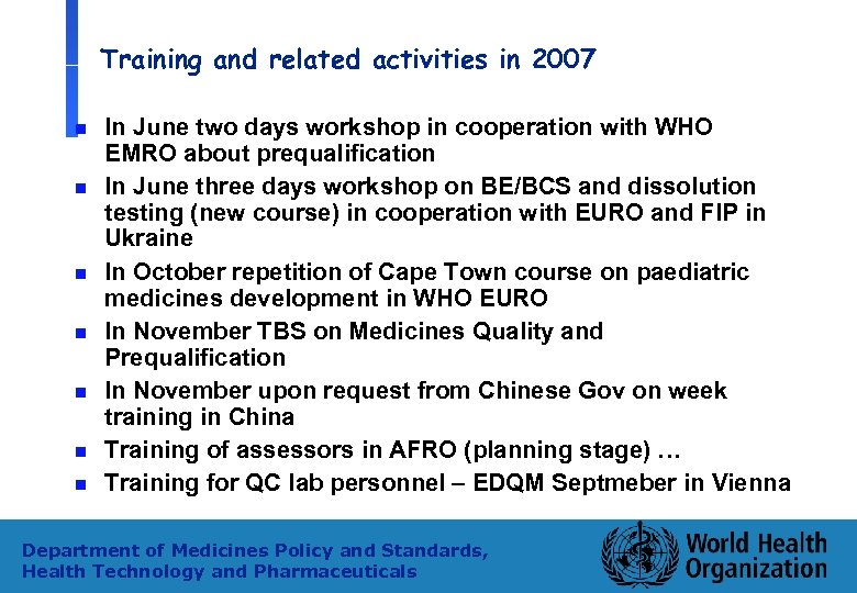 Training and related activities in 2007 n n n n In June two days