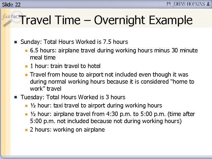 Slide 22 Travel Time – Overnight Example Sunday: Total Hours Worked is 7. 5