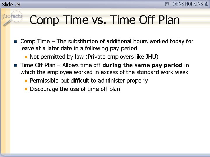 Slide 28 Comp Time vs. Time Off Plan Comp Time – The substitution of