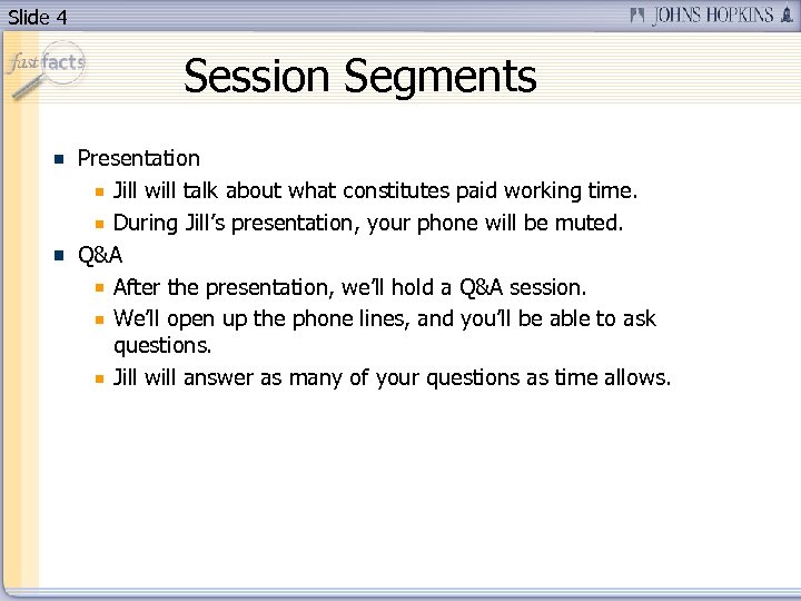 Slide 4 Session Segments Presentation Jill will talk about what constitutes paid working time.