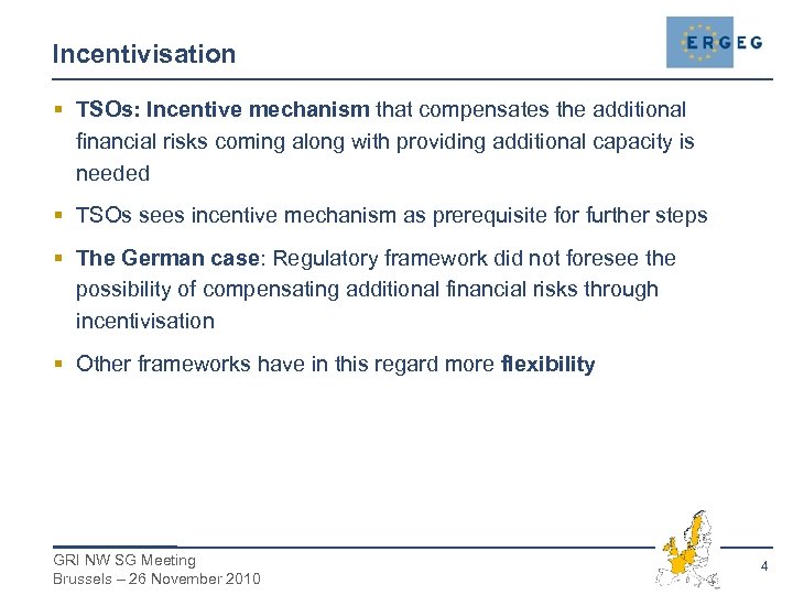 Incentivisation § TSOs: Incentive mechanism that compensates the additional financial risks coming along with