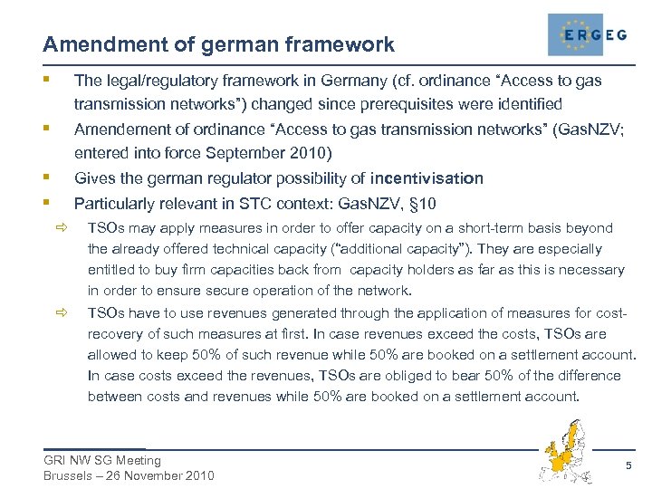 Amendment of german framework § The legal/regulatory framework in Germany (cf. ordinance “Access to