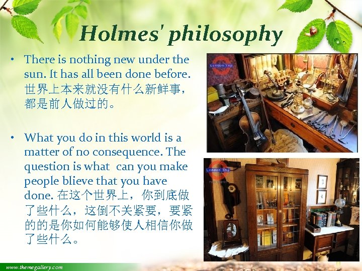 Holmes' philosophy • There is nothing new under the sun. It has all been
