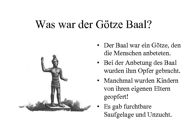 Was war der Götze Baal? • Der Baal war ein Götze, den die Menschen