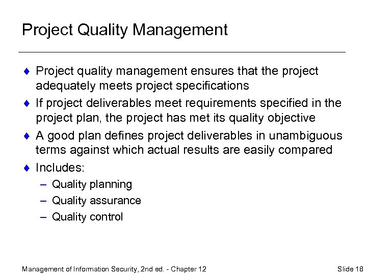 Project Quality Management ¨ Project quality management ensures that the project adequately meets project