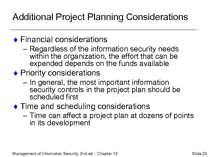 Additional Project Planning Considerations ¨ Financial considerations – Regardless of the information security needs