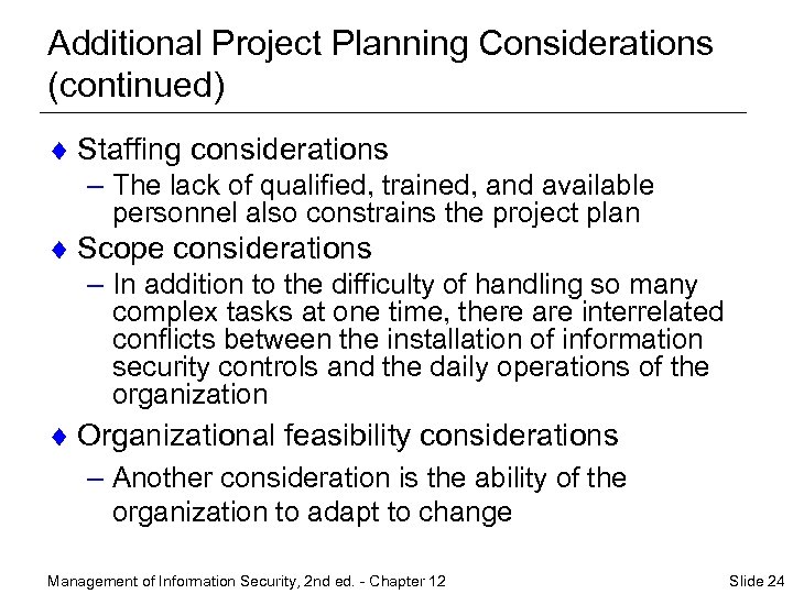 Additional Project Planning Considerations (continued) ¨ Staffing considerations – The lack of qualified, trained,