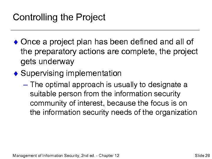 Controlling the Project ¨ Once a project plan has been defined and all of