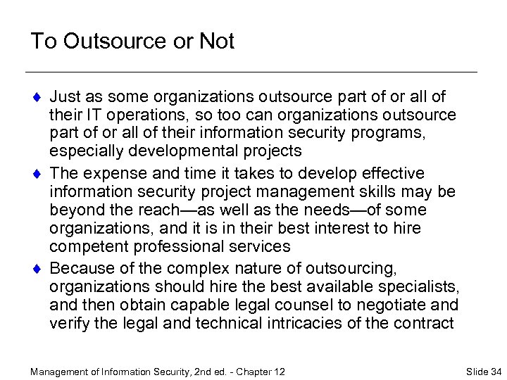 To Outsource or Not ¨ Just as some organizations outsource part of or all