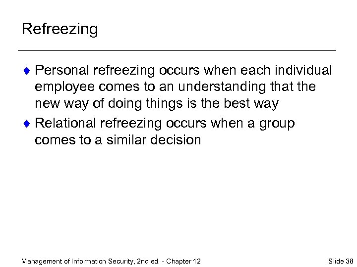 Refreezing ¨ Personal refreezing occurs when each individual employee comes to an understanding that