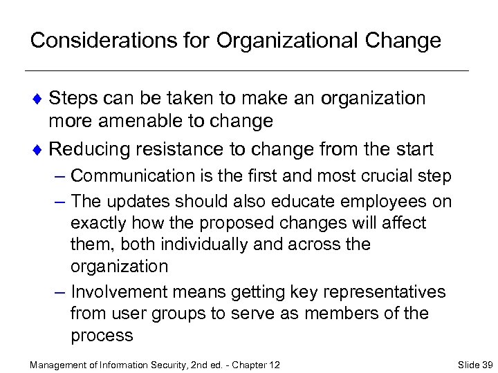 Considerations for Organizational Change ¨ Steps can be taken to make an organization more