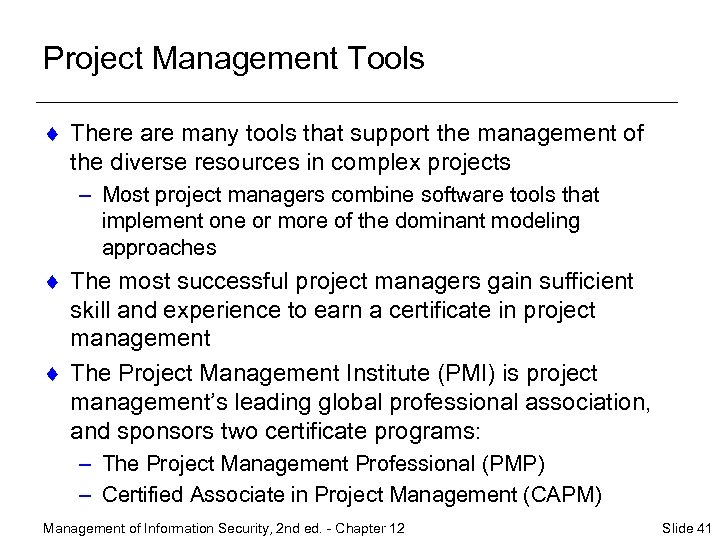 Project Management Tools ¨ There are many tools that support the management of the