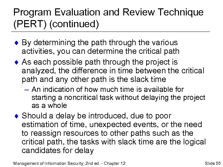 Program Evaluation and Review Technique (PERT) (continued) ¨ By determining the path through the