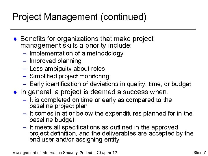 Project Management (continued) ¨ Benefits for organizations that make project management skills a priority